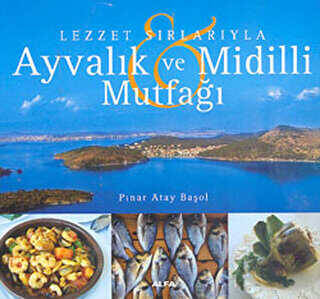 Lezzet Sırlarıyla Ayvalık Ve Midilli Mutfağı - 1